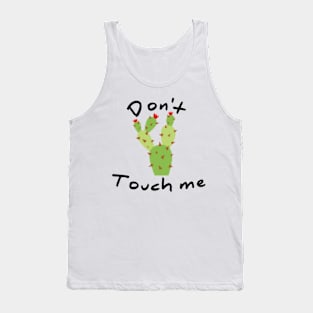 Dont touch me - cactus Tank Top